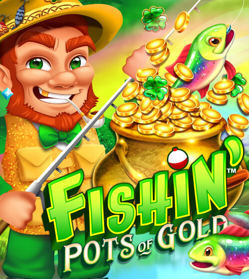 Fishin’ Pots Of Gold