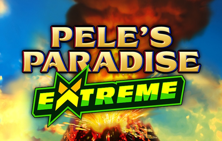 Pele’s Paradise Extreme