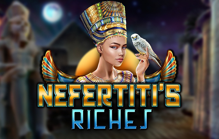 Nefertiti’s Riches