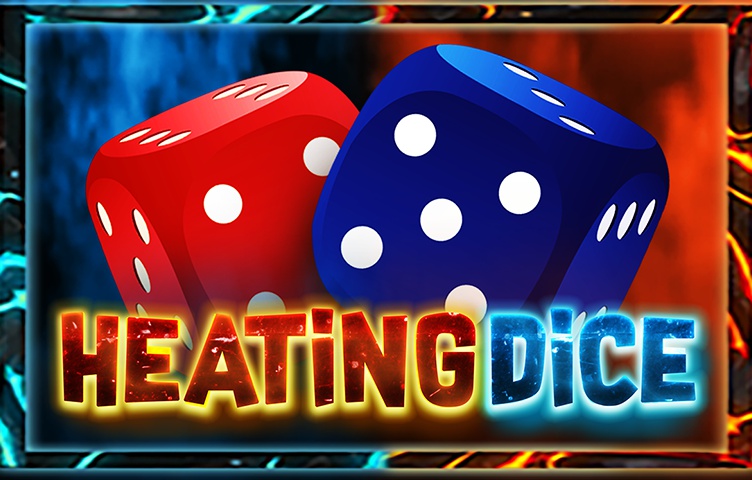 Heating Dice