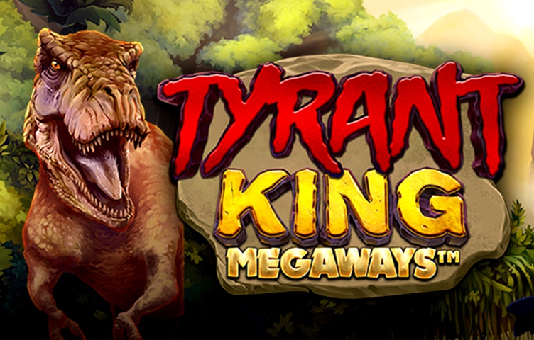 Tyrant King Megaways