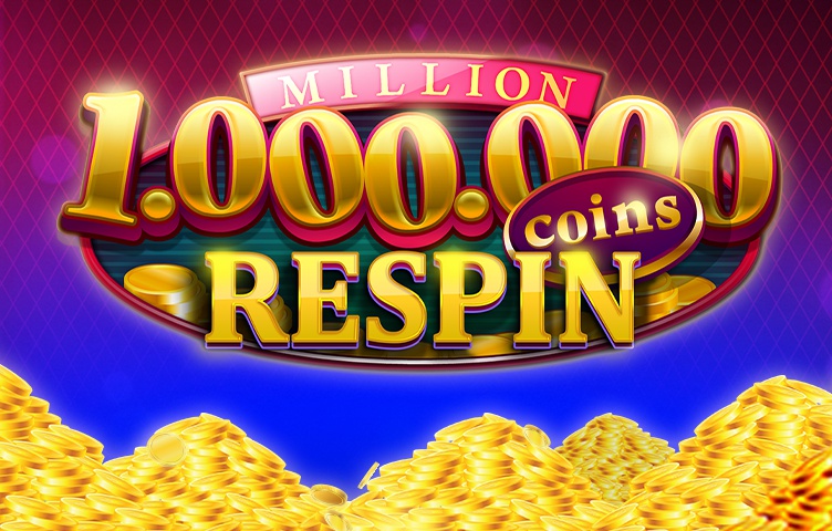 Million Coins Respin