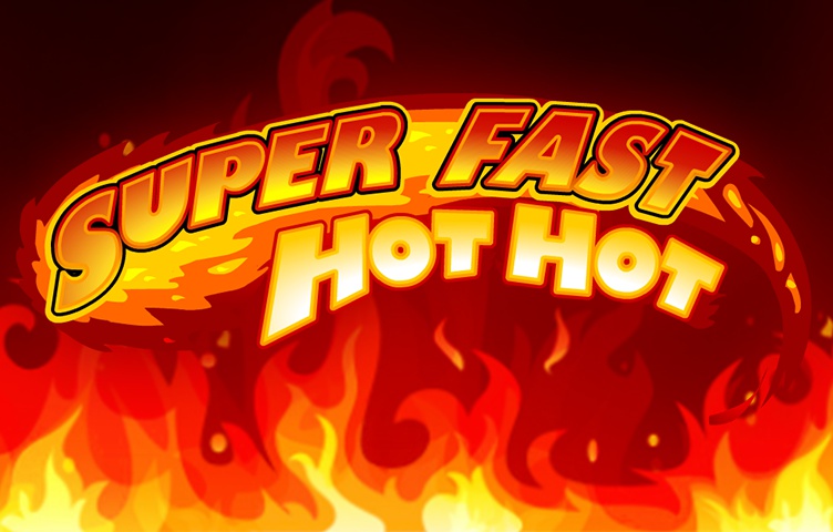 Super Fast Hot Hot