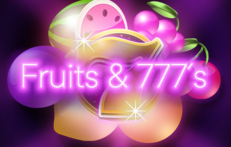 Fruits & 777’s