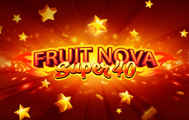 Fruit Super Nova 40