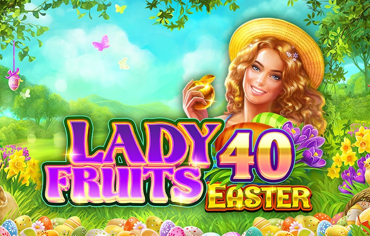 Lady Fruits 40 Easter