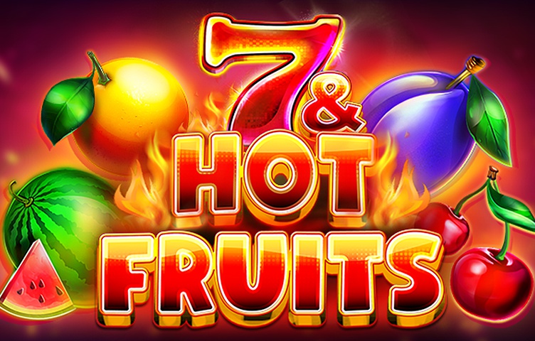 7 & Hot Fruits