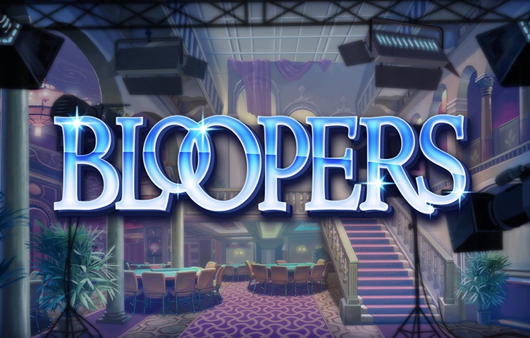 Bloopers