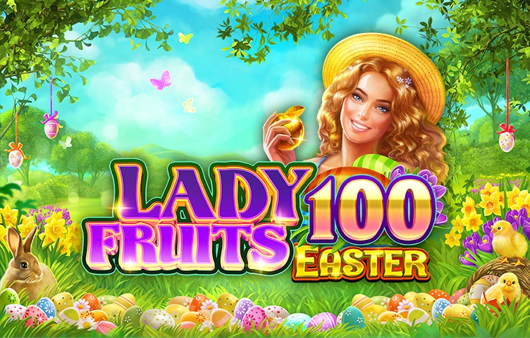 Lady Fruits Easter 100