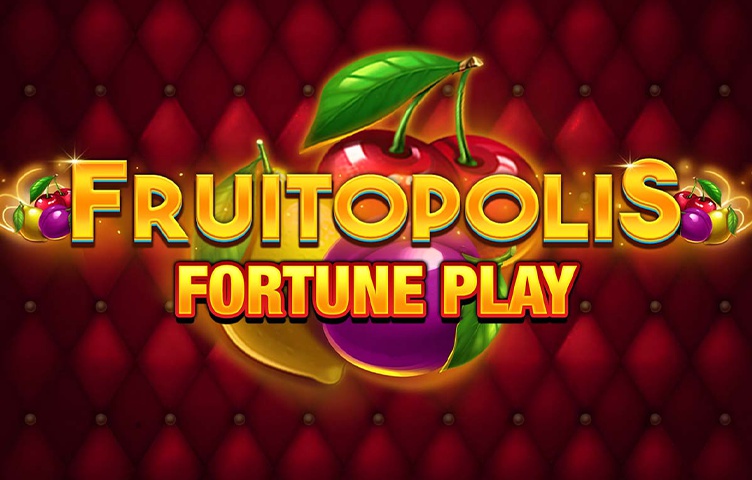 Fruitopolis Fortune Play