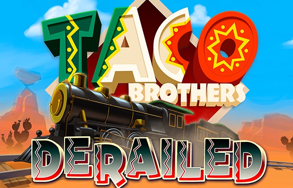 Taco Brothers Derailed